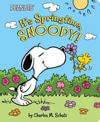 It’s Springtime, Snoopy! by Charles M. Schulz