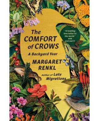 The Comfort of Crows- A Backyard Year by Margaret Renkl